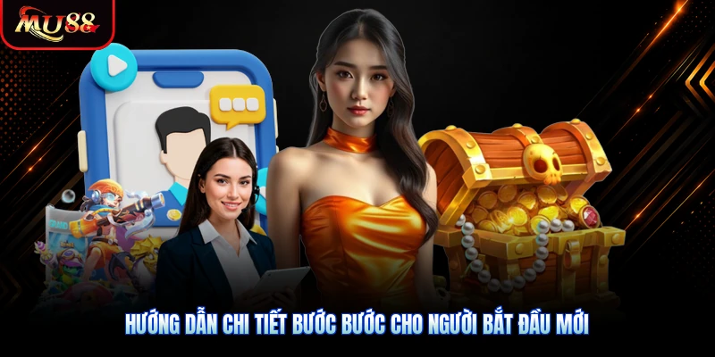 Hướng dẫn chi tiết bước bước cho người bắt đầu mới