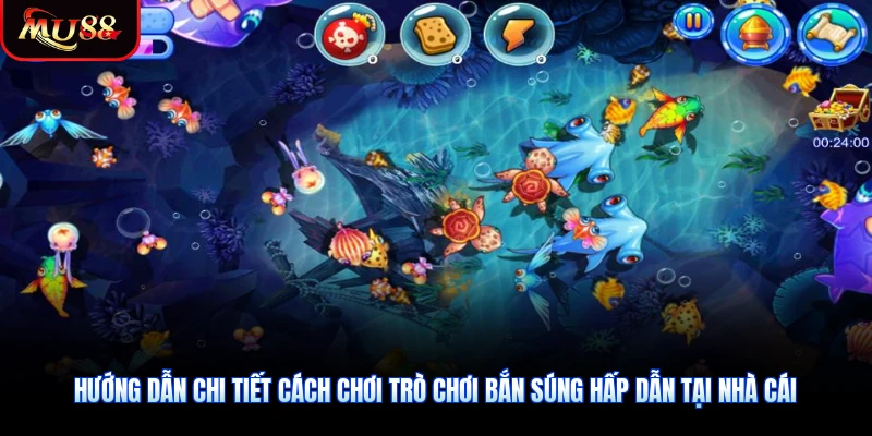 Hướng dẫn chi tiết cách chơi trò chơi bắn súng hấp dẫn tại nhà cái