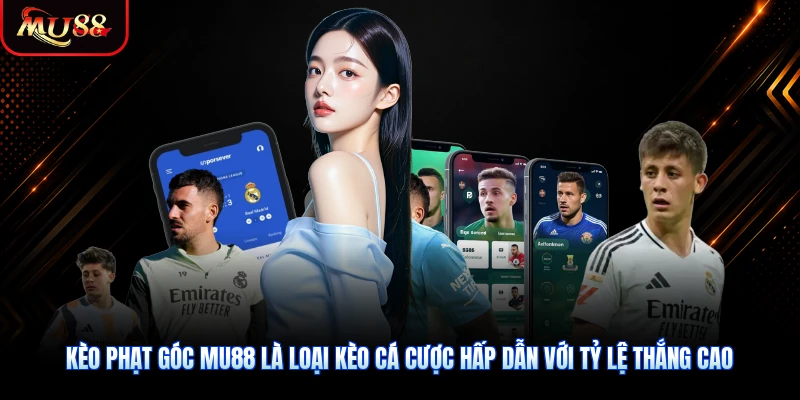 Kèo phạt góc MU88 là loại kèo cá cược hấp dẫn với tỷ lệ thắng cao
