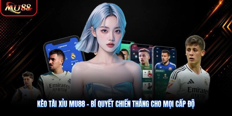 Kèo Tài Xỉu MU88 - Bí Quyết Chiến Thắng Cho Mọi Cấp Độ