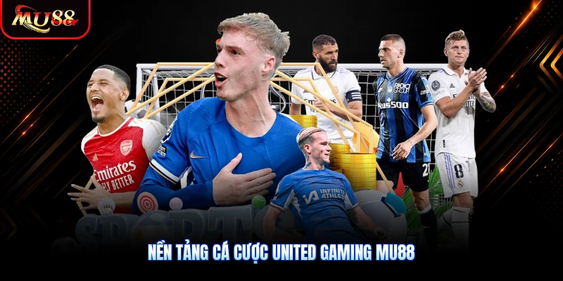 Nền tảng cá cược United Gaming MU88 mang đến trải nghiệm chơi game tuyệt vời