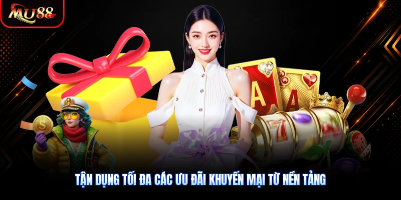 Tận dụng tối đa các ưu đãi khuyến mại từ nền tảng
